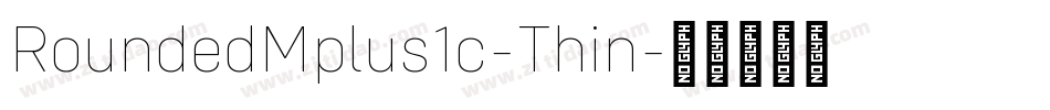 RoundedMplus1c-Thin字体转换