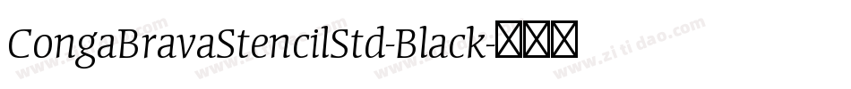CongaBravaStencilStd-Black字体转换