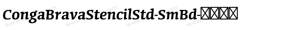 CongaBravaStencilStd-SmBd字体转换