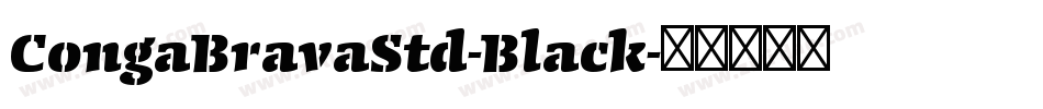 CongaBravaStd-Black字体转换