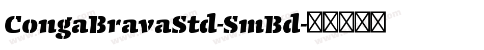 CongaBravaStd-SmBd字体转换