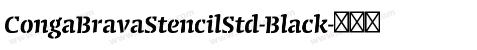 CongaBravaStencilStd-Black字体转换