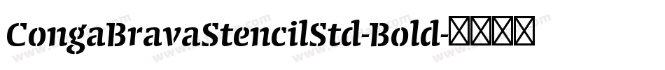 CongaBravaStencilStd-Bold字体转换