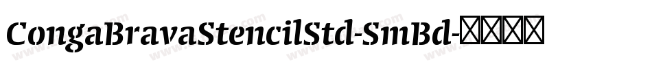 CongaBravaStencilStd-SmBd字体转换