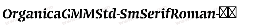 OrganicaGMMStd-SmSerifRoman字体转换