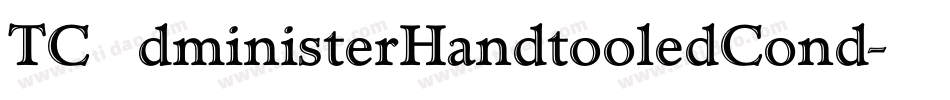 TCAdministerHandtooledCond字体转换