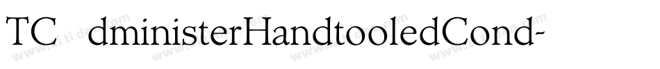 TCAdministerHandtooledCond字体转换