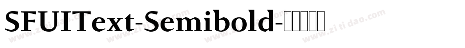 SFUIText-Semibold字体转换 SFUIText-Semibold字体转换