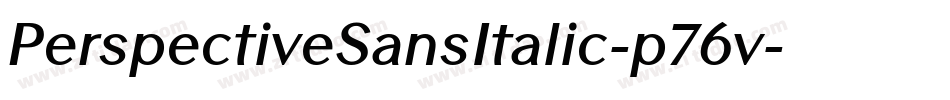 PerspectiveSansItalic-p76v字体转换 PerspectiveSansItalic-p76v字体转换
