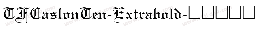 TFCaslonTen-Extrabold字体转换