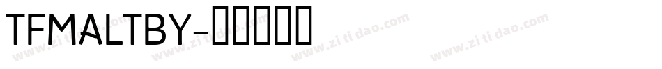 TFMALTBY字体转换