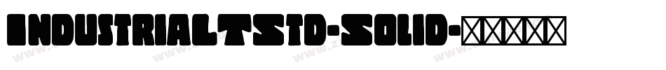 IndustriaLTStd-Solid字体转换