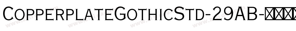 CopperplateGothicStd-29AB字体转换