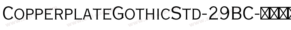 CopperplateGothicStd-29BC字体转换
