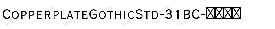 CopperplateGothicStd-31BC字体转换