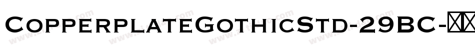 CopperplateGothicStd-29BC字体转换