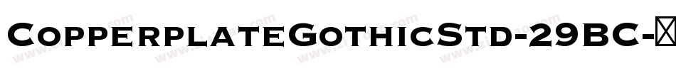 CopperplateGothicStd-29BC字体转换
