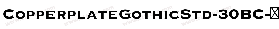CopperplateGothicStd-30BC字体转换