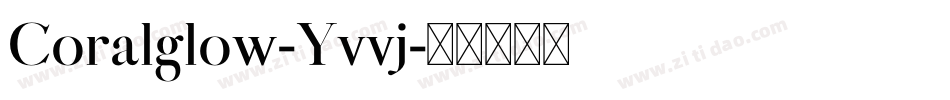Coralglow-Yvvj字体转换