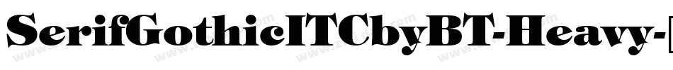 SerifGothicITCbyBT-Heavy字体转换