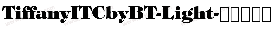 TiffanyITCbyBT-Light字体转换