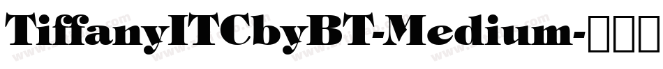 TiffanyITCbyBT-Medium字体转换