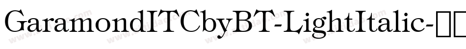 GaramondITCbyBT-LightItalic字体转换