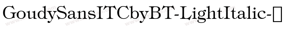 GoudySansITCbyBT-LightItalic字体转换