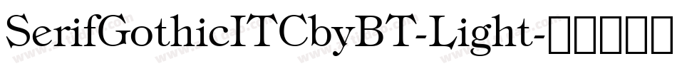 SerifGothicITCbyBT-Light字体转换