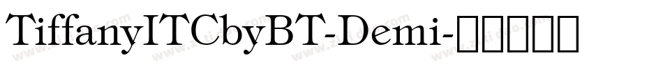 TiffanyITCbyBT-Demi字体转换