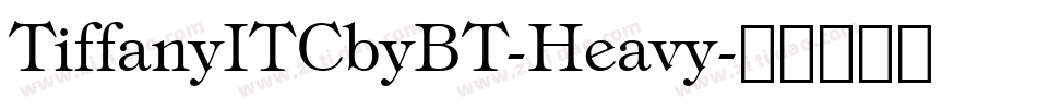 TiffanyITCbyBT-Heavy字体转换