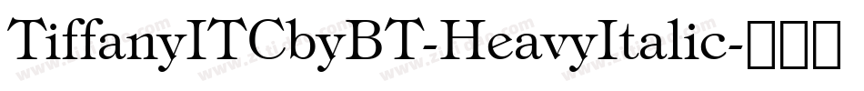TiffanyITCbyBT-HeavyItalic字体转换