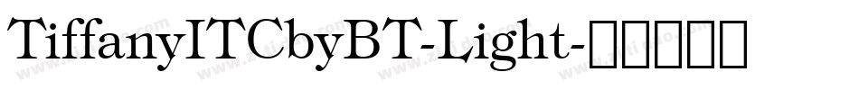 TiffanyITCbyBT-Light字体转换