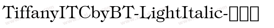 TiffanyITCbyBT-LightItalic字体转换