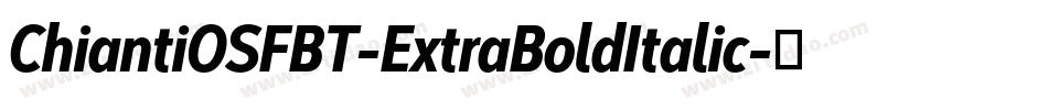 ChiantiOSFBT-ExtraBoldItalic字体转换
