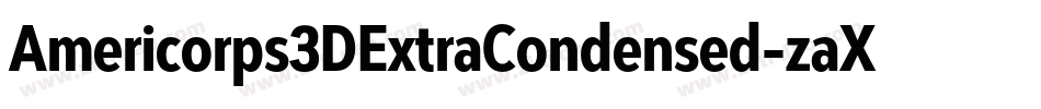 Americorps3DExtraCondensed-zaXX字体转换 Americorps3DExtraCondensed-zaXX字体转换