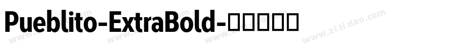 Pueblito-ExtraBold字体转换