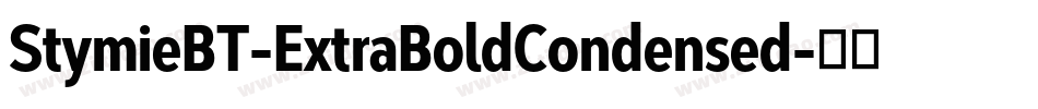 StymieBT-ExtraBoldCondensed字体转换 StymieBT-ExtraBoldCondensed字体转换