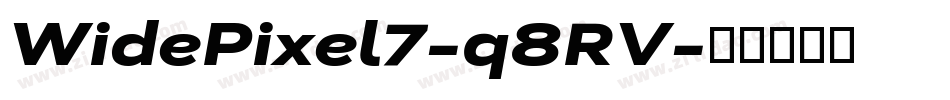 WidePixel7-q8RV字体转换 WidePixel7-q8RV字体转换