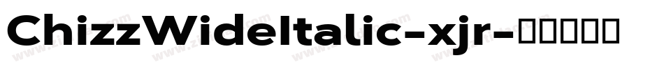 ChizzWideItalic-xjr字体转换