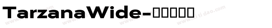 TarzanaWide字体转换