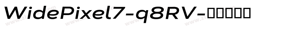 WidePixel7-q8RV字体转换 WidePixel7-q8RV字体转换