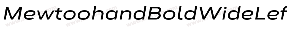 MewtoohandBoldWideLeftalic-ynoZ字体转换