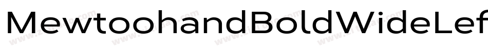 MewtoohandBoldWideLeftalic-ynoZ字体转换