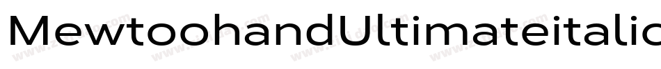 MewtoohandUltimateitalicWide-Kwne字体转换