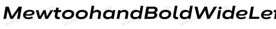 MewtoohandBoldWideLeftalic-ynoZ字体转换