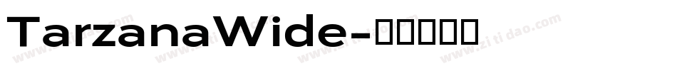 TarzanaWide字体转换