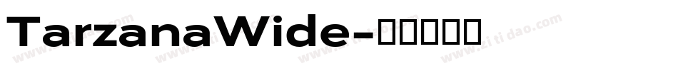 TarzanaWide字体转换