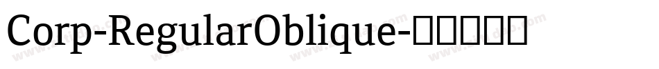 Corp-RegularOblique字体转换