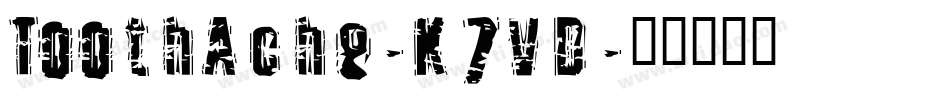 ToothAche-K7VD字体转换
